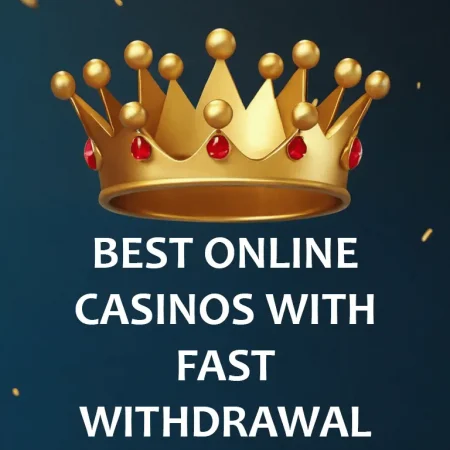 Top 6 Best Online Casinos with Fast Withdrawals in the UK 2024